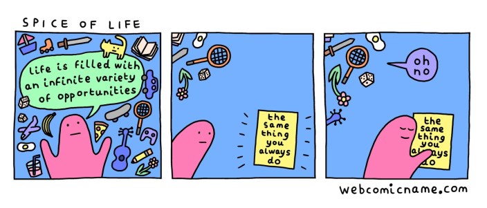 the same thing you always do